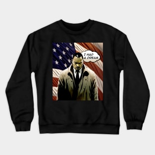 Dr. Martin Luther King Jr. No. 2: "I Had a Dream" on a Dark Background Crewneck Sweatshirt